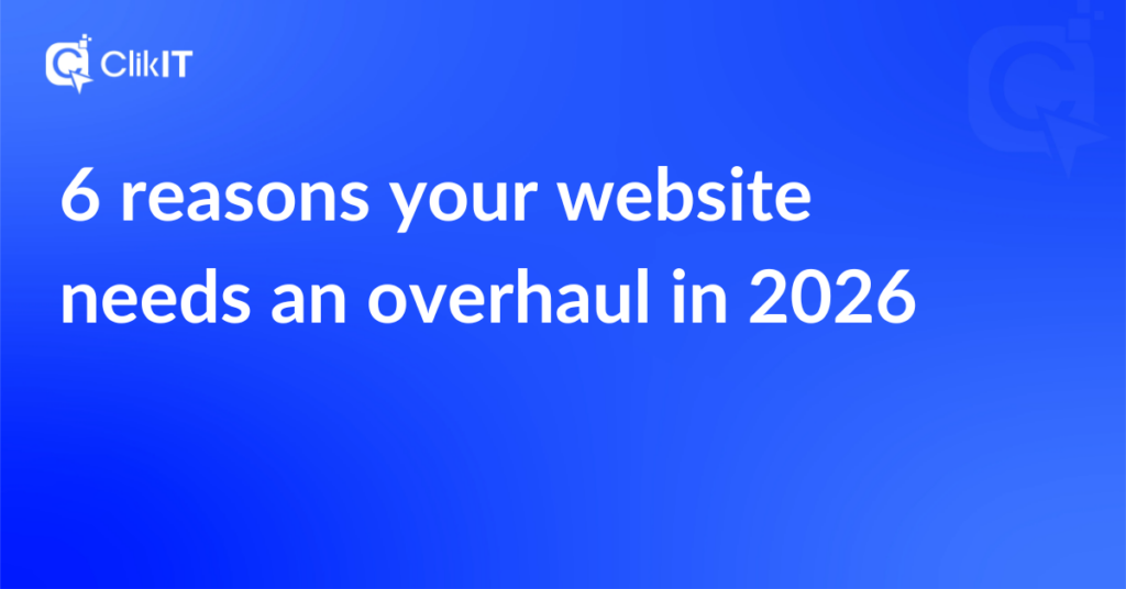 Blue graphic with white text, "6 reasons your website needs an overhaul in