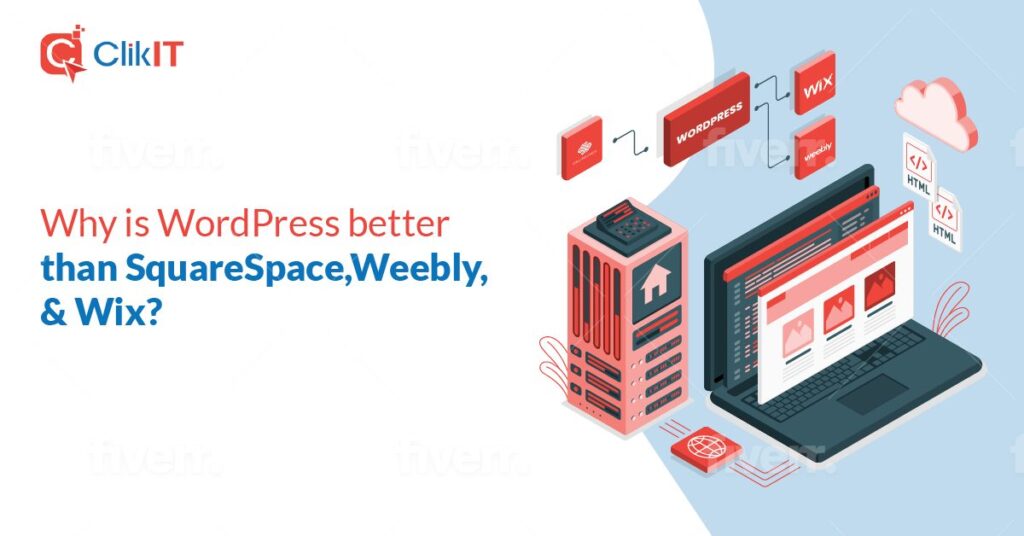 Illustration comparing WordPress to Squarespace, Weebly, and Wix with ClikIT logo.